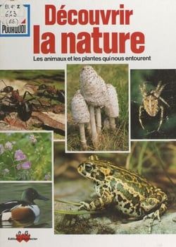 Découvrir la nature - Les animaux et les plantes qui nous entourent