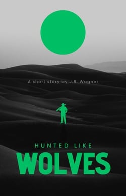 Hunted Like Wolves - The Wolves, #3