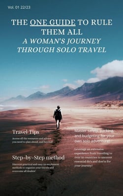 The One Guide to Rule Them All -  A Woman's Journey Through Solo Travel
