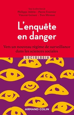 L'enquête en danger - Vers un nouveau régime de surveillance dans les sciences sociales