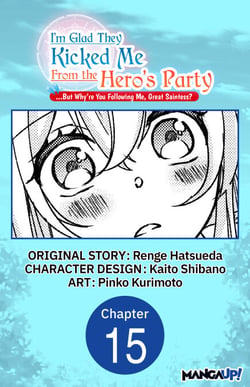 I'm Glad They Kicked Me From The Hero's Party... But Why're you following me, Great Saintess? #015