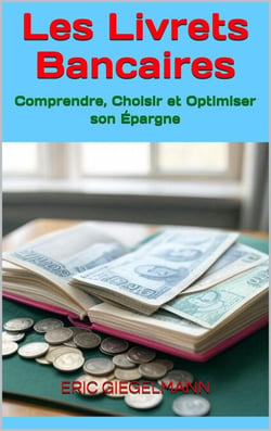 Les Livrets Bancaires  Comprendre, Choisir et Optimiser son Épargne