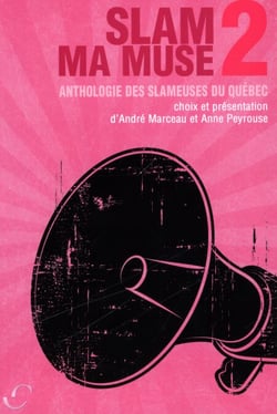 Slam ma muse 2 : Anthologie des slameuses du Québec