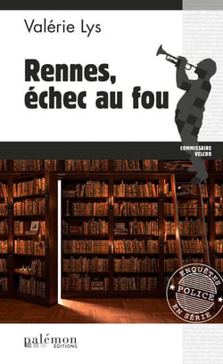 Rennes, échec au fou - Une enquête du commissaire Velcro - Tome 1