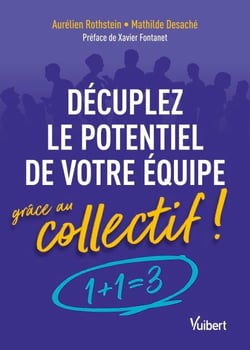 Décuplez le potentiel de votre équipe grâce au collectif ! - 1 + 1 = 3