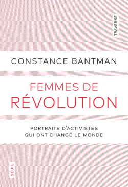 Femmes de révolution - Portraits d'activistes qui ont changé le monde