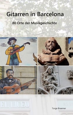 Gitarren in Barcelona - 80 Orte der Musikgeschichte