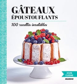 Gâteaux époustouflants - 100 recettes inratables