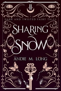 Sharing Snow - Dark and Twisted Fairy Tales, #2