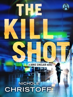 The Kill Shot - A Jamie Sinclair Novel