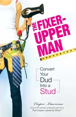 The Fixer-Upper Man - Turn Mr. Maybe into Mr. Right in 5 Easy Steps
