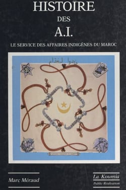 Histoire des goums marocains (3). Le service des affaires indigènes du Maroc