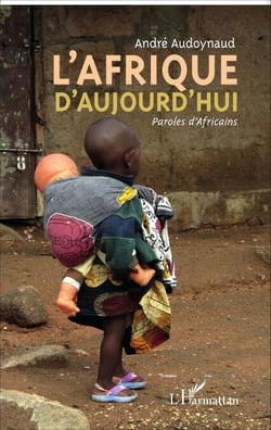L'Afrique d'aujourd'hui - Paroles d'Africains