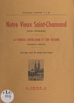 Notre vieux Saint-Chamond (notes historiques) - La paroisse Notre-Dame et son histoire (documents d'archives)