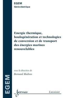 Énergie thermique, houlogénération et technologies de conversion et de transport des...