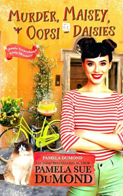 Murder, Maisey, and Oopsi-Daisies - An Annie Graceland Cozy Mystery