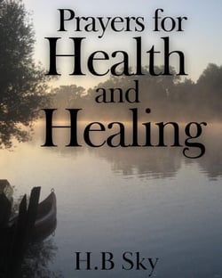 Prayers for Health and Healing - Miracle Prayers, #1