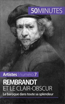 Rembrandt et le clair-obscur - Le baroque dans toute sa splendeur