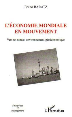 L'économie mondiale en mouvement - Vers un nouvel environnement géoéconomique