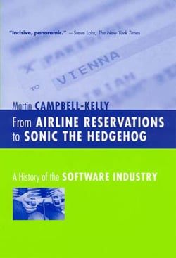 From Airline Reservations to Sonic the Hedgehog - A History of the Software Industry