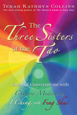 The Three Sisters of the Tao - Essential Conversations with Chinese Medicine, I Ching, and Feng Shui