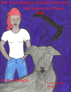 The Texas Ranger and the War Lord The Republic of Texas 2044 A.D. - A Texas Family Rising, #6