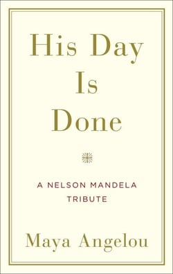 His Day Is Done - A Nelson Mandela Tribute