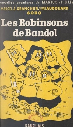 Les nouvelles aventures de Marius et Olive (1). Les Robinsons de Bandol - Roman gai