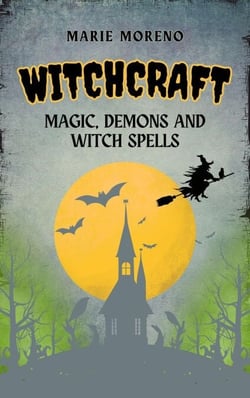 Witchcraft Magic, Demons and Witch Spells