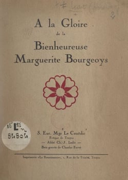 À la gloire de la bienheureuse Marguerite Bourgeoys
