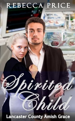 Spirited Child - Lancaster County Amish Grace Series, #3