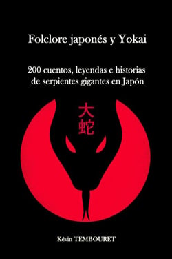 Folclore Japonés y Yokai - 200 Cuentos, Leyendas e Historias de Serpientes Gigantes en Japón