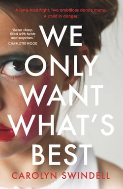 We Only Want What's Best - A long-haul flight. Two ambitious dance mums. A child in danger.