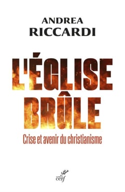 L'Eglise brûle - Crise et avenir du christianisme