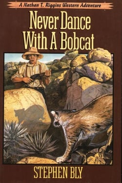 Never Dance With a Bobcat - The Nathan T. Riggins Western Adventure, #5