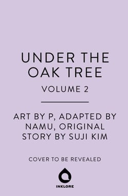 Under the Oak Tree, Vol. 2 - The comic adaptation of the New York Times bestselling fantasy romance sensation