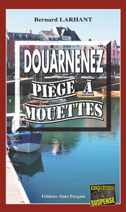 Douarnenez, piège à mouettes - Capitaine Paul Capitaine - Tome 2