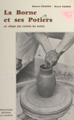 La Borne et ses potiers - Un village pas comme les autres