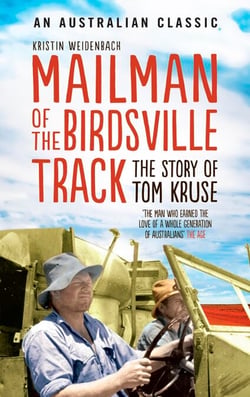 Mailman of the Birdsville Track - The story of Tom Kruse