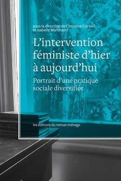 L'intervention féministe d'hier à aujourd'hui - Portrait d'une pratique sociale diversifiée