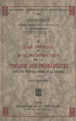 Base physique et base mathématique de la théorie des probabilités - Vers une nouvelle forme de la théorie