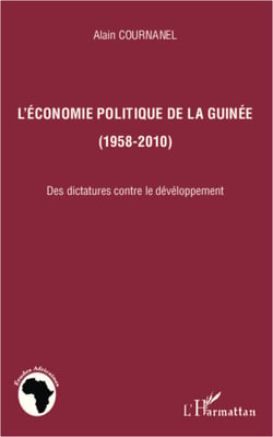 L'économie politique de la Guinée (1958-2010) - Des dictatures contre le développement