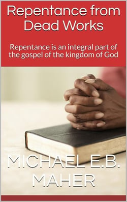 Repentance from Dead Works - Foundation doctrines of Christ, #1