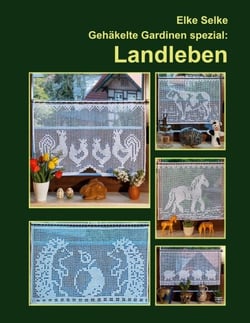 Gehäkelte Gardinen spezial : Landleben - 20 Modelle mit ländlichen Motiven