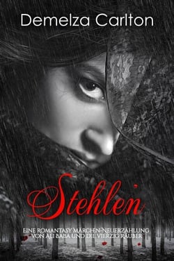 Stehlen: Eine Romantasy Märchen-Neuerzählung von Ali Baba und die vierzig Räuber - Mittelalterliche Märchen-Liebesromanserie, #20