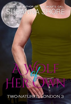 A Wolf of Her Own. Two-Natured London 3. - Two-Natured London, #3
