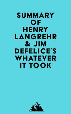 Summary of Henry Langrehr &amp; Jim DeFelice's Whatever It Took