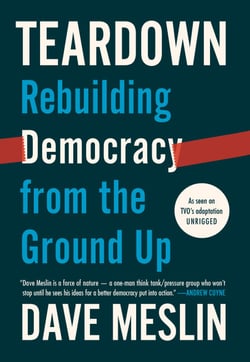 Teardown - Rebuilding Democracy from the Ground Up
