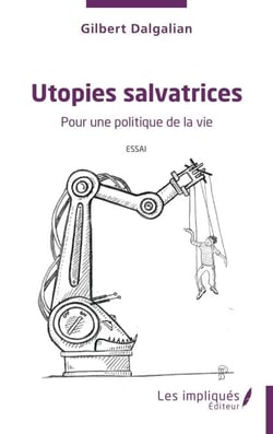 Utopies salvatrices - Pour une politique de la vie Essai