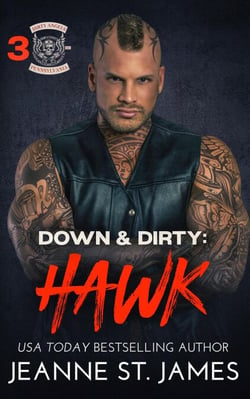 Down &amp; Dirty: Hawk - Dirty Angels MC, #3